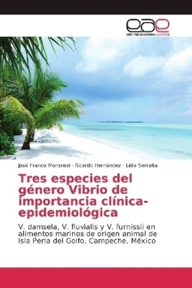 Tres especies del gÃ©nero Vibrio de importancia clÃ­nica-epidemiolÃ³gica - JosÃ© Franco Monsreal, Ricardo HernÃ¡ndez, Lidia Serralta