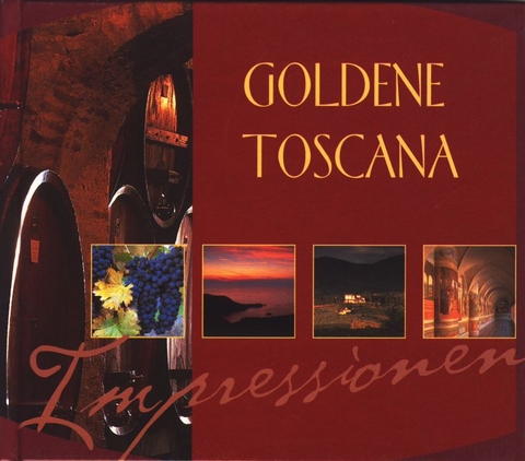 Goldene Toscana Impressionen - Christian Prager