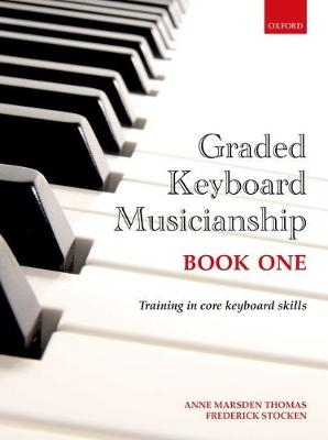 Graded Keyboard Musicianship Book 1 - Anne Marsden Thomas, Frederick Stocken