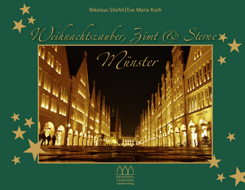 Münster - Weihnachtszauber, Zimt & Sterne - Nikolaus Stiefel, Eva Maria Koch