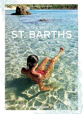 In the Spirit of St. Barths - Pamela Fiori