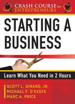 Starting a Business - Scott L. Girard, Michael F. O'Keefe, Marc A. Price