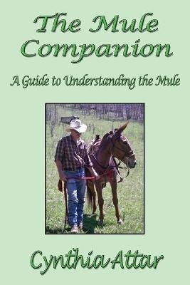 The Mule Companion - Cynthia Attar