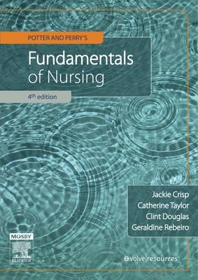 Potter & Perry's Fundamentals of Nursing - Jackie Crisp, Catherine Taylor, Clint Douglas, Geraldine Rebeiro