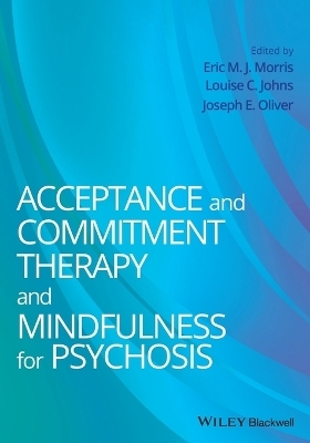 Acceptance and Commitment Therapy and Mindfulness for Psychosis - 