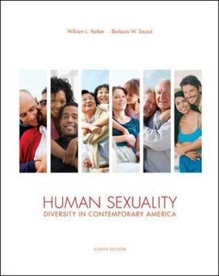 Human Sexuality: Diversity in Contemporary America - William Yarber, Barbara Sayad, Bryan Strong