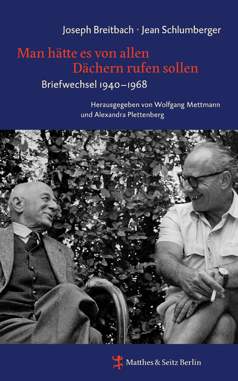 Man hätte es von allen Dächern rufen sollen - Joseph Breitbach, Jean Schlumberger