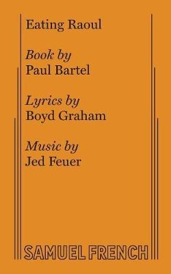 Eating Raoul - Paul Bartel, Boyd Graham, Jed Feuer