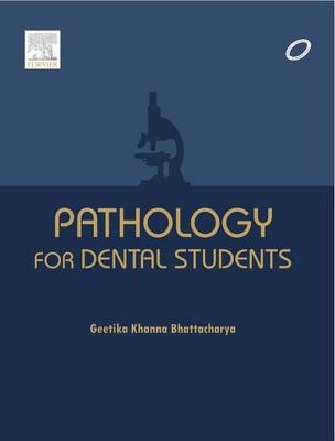 Pathology for Dental Students - Geetika Khanna Bhattacharya