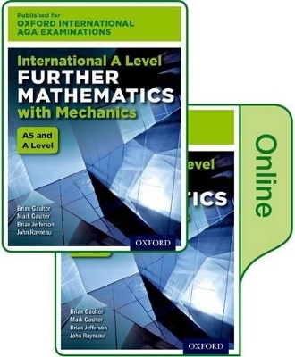 Oxford International AQA Examinations: International A Level Further Mathematics with Mechanics: Online and Print Textbook Pack - John Rayneau, Mark Gaulter, Brian Gaulter, Brian Jefferson