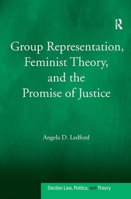 Group Representation, Feminist Theory, and the Promise of Justice - Angela D. Ledford