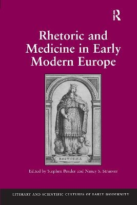 Rhetoric and Medicine in Early Modern Europe - Nancy S. Struever