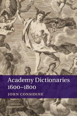 Academy Dictionaries 1600–1800 - John Considine