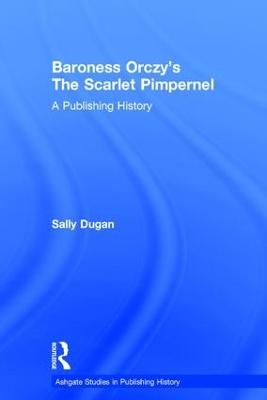 Baroness Orczy's The Scarlet Pimpernel - Sally Dugan