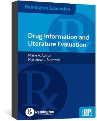 Remington Education: Drug Information and Literature Evaluation - Marie A. Abate, Matthew L. Blommel