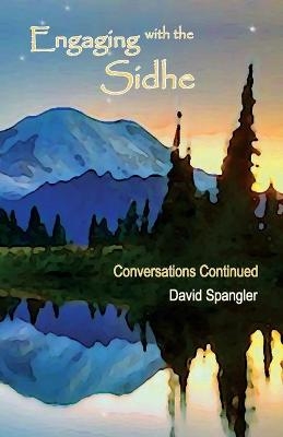Engaging with the Sidhe - David Spangler