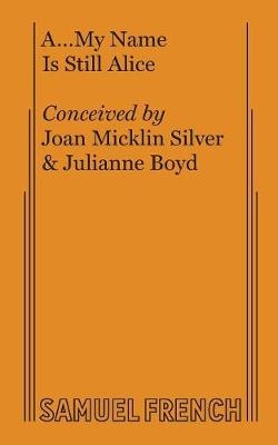 A... My Name Is Still Alice - Joan Micklin Silver, Julianne Boyd