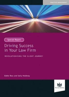 Driving Success in Your Law Firm - Eddie Ross, Sally Holdway