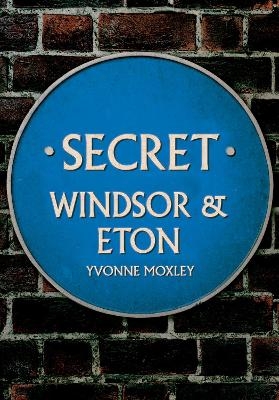 Secret Windsor & Eton - Yvonne Moxley