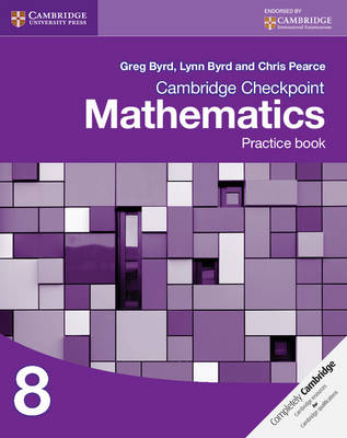 Cambridge Checkpoint Mathematics Practice Book 8 - Greg Byrd, Lynn Byrd, Chris Pearce