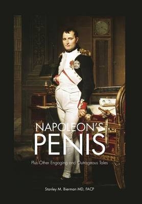 Napoleon's Penis - Facp Stanley M Bierman