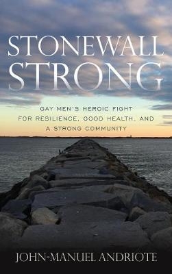 Stonewall Strong - John-Manuel Andriote