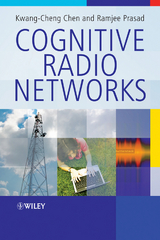 Cognitive Radio Networks -  Kwang-Cheng Chen,  Ramjee Prasad