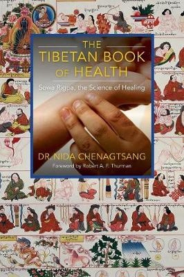 The Tibetan Book of Health - Nida Chenagtsang