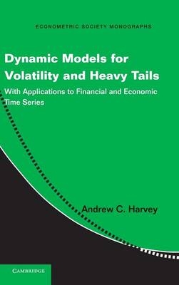 Dynamic Models for Volatility and Heavy Tails - Andrew C. Harvey