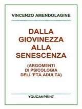 Dalla giovinezza alla senescenza - Vincenzo Amendolagine