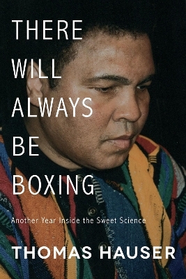 There Will Always Be Boxing - Thomas Hauser