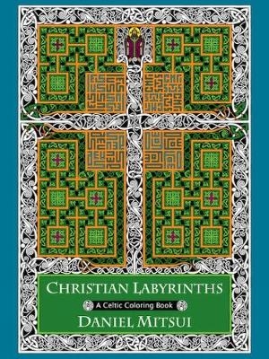 Christian Labyrinths - Daniel Mitsui