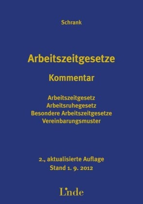 Arbeitszeitgesetze Kommentar - Franz Schrank