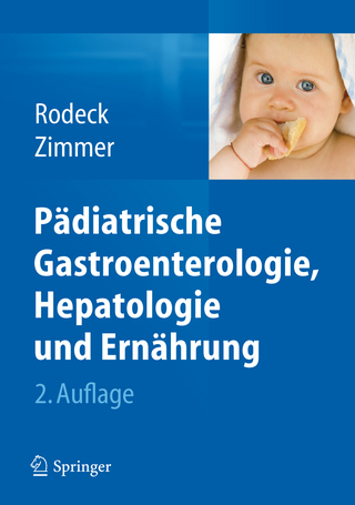 Pädiatrische Gastroenterologie, Hepatologie und Ernährung - Burkhard Rodeck; Klaus-Peter Zimmer