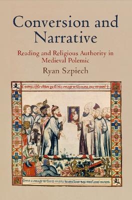 Conversion and Narrative - Ryan Szpiech