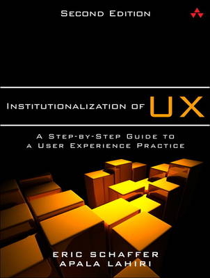 Institutionalization of UX - Eric Schaffer, Apala Lahiri