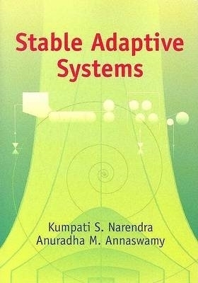 Stable Adaptive Systems - Kumpati S Narendra