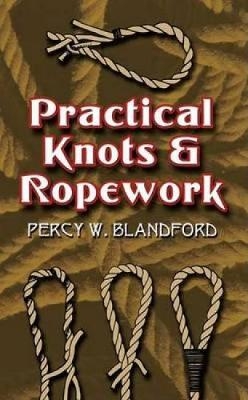 Practical Knots and Ropework - Percy Blandford