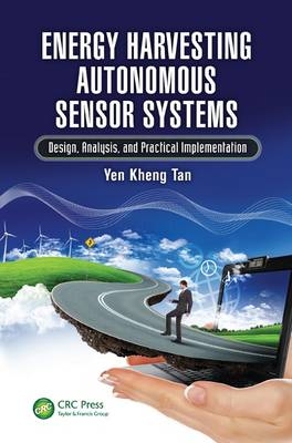 Energy Harvesting Autonomous Sensor Systems - Yen Kheng Tan