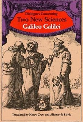 Dialogues Concerning Two New Sciences - Galileo Galilei