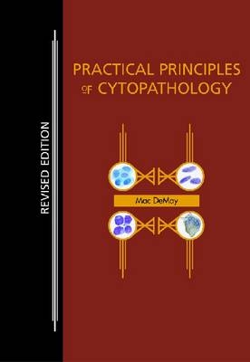 Practical Principles of Cytopathology - Richard  Mac DeMay