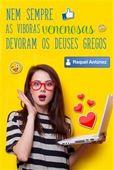 Nem sempre as víboras venenosas devoram os deuses gregos -  Raquel Antunez