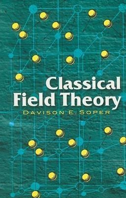 Classical Field Theory - Davison E Soper