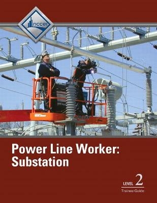 Power Line Worker Substation Trainee Guide, Level 2 -  NCCER