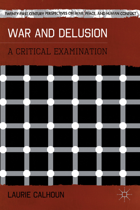 War and Delusion - L. Calhoun