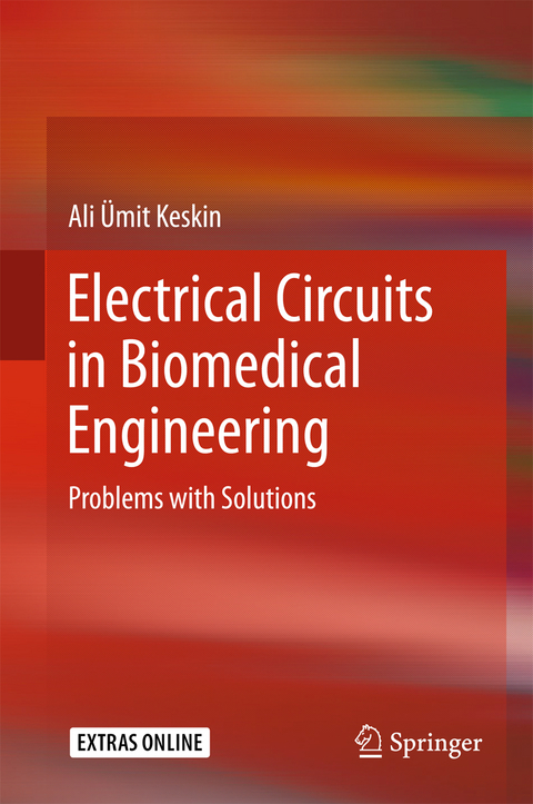 Electrical Circuits in Biomedical Engineering - Ali Ümit Keskin