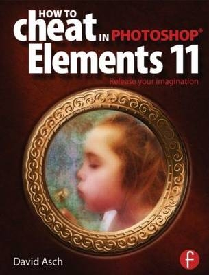 How To Cheat in Photoshop Elements 11 - David Asch