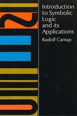 Introduction to Symbolic Logic and its Applications - Rudolf Carnap