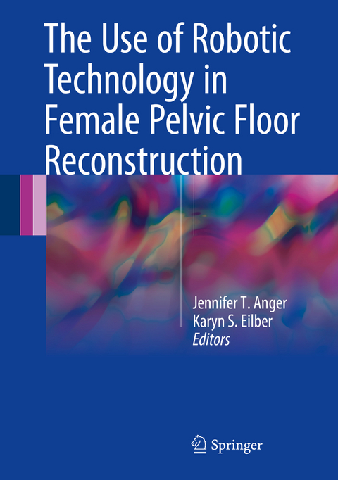 The Use of Robotic Technology in Female Pelvic Floor Reconstruction - 