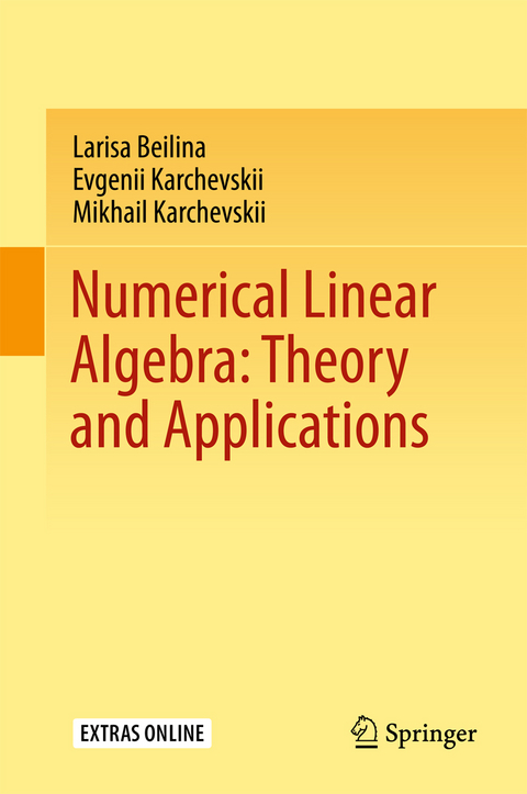 Numerical Linear Algebra: Theory and Applications - Larisa Beilina, Evgenii Karchevskii, Mikhail Karchevskii
